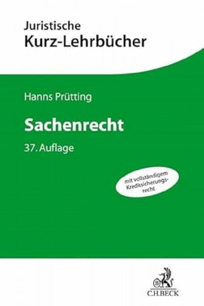 Prütting, Hanns Sachenrecht: Ein Studienbuch (Kurzlehrbücher für das Juristische Studium)