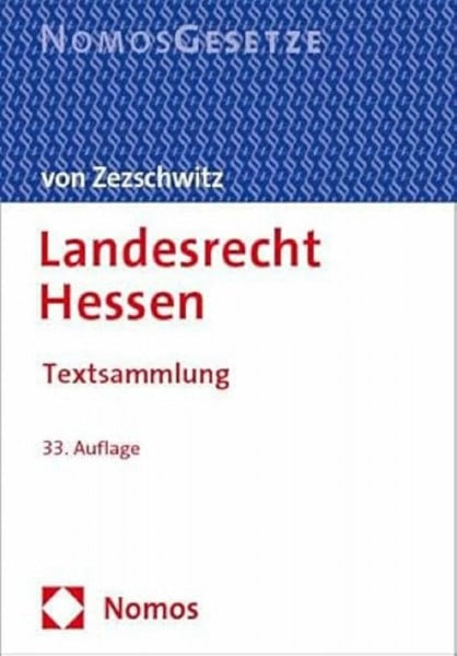 von Zezschwitz, Friedrich Landesrecht Hessen: Textsammlung - Rechtsstand: 18. August 2023