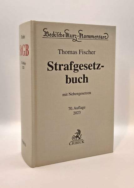 Fischer, Thomas Strafgesetzbuch: mit Nebengesetzen (Beck'sche Kurz-Kommentare)
