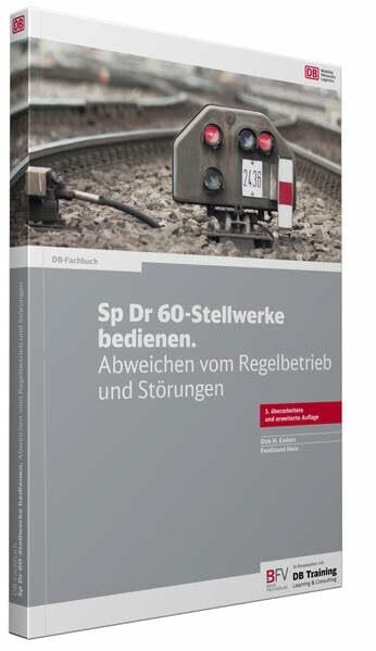 Enders, Dirk Sp Dr 60-Stellwerke bedienen: Abweichen vom Regelbetrieb und Störungen