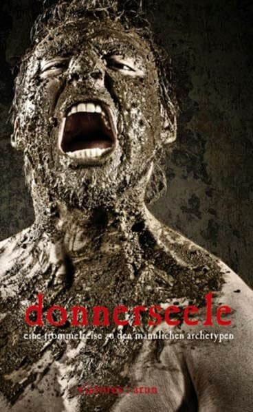 Dirk Grosser Donnerseele: Eine Trommelreise zu den männlichen Archetypen (mit CD)
