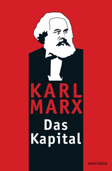 Karl Marx Das Kapital: Kritik der politischen Ökonomie: Ungekürzte Ausgabe nach der zweiten Auflage von 1872. Mit einem Geleitwort von Karl Korsch aus dem Jahre 1932