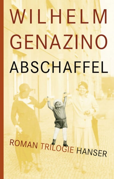 Genazino, Wilhelm Abschaffel: Roman-Trilogie