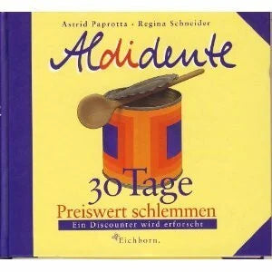 Paprotta, Astrid/Schneider, Regina Aldidente. 30 Tage preiswert schlemmen
