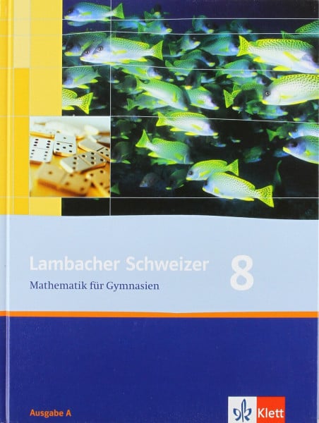 Lambacher Schweizer Mathematik 8. Allgemeine Ausgabe: Schulbuch Klasse 8: Mathematik für Gymnasien (Lambacher Schweizer. Allgemeine Ausgabe ab 2006)