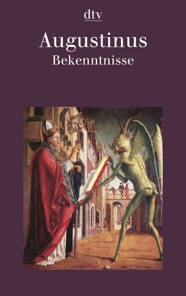 Thimme, Wilhelm Bekenntnisse: Übertr. u. Einf. v. Wilhelm Thimme