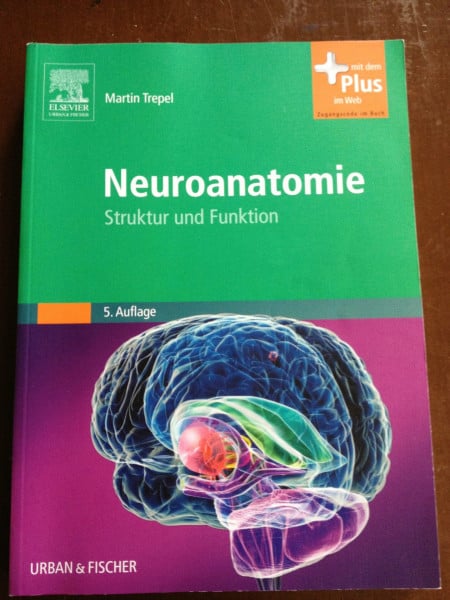 Trepel, Martin Neuroanatomie: Struktur und Funktion - mit Zugang zum Elsevier-Portal: Struktur und Funktion. Mit dem Plus im Web. Zugangscode im Buch