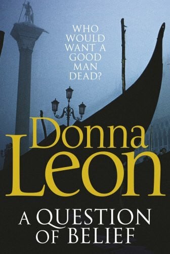 Leon, Donna A Question of Belief: Who Would Want a Good Man Dead? (Commissario Brunetti, 19)