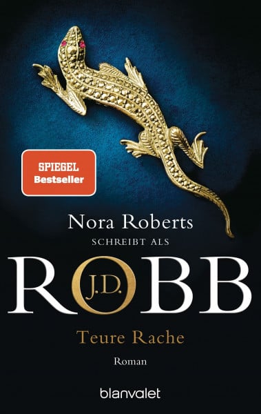 Robb, J.D. Teure Rache: Roman (Eve Dallas, Band 47)