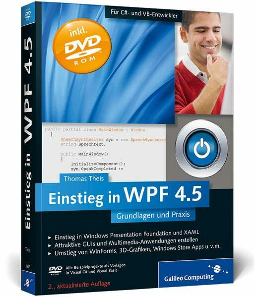 Theis, Thomas Einstieg in WPF 4.5: Grundlagen und Praxis. Wie Sie die Windows Presentation Foundation richtig einsetzen (Galileo Computing)
