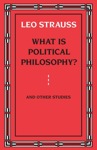 Strauss, Leo What is Political Philosophy? And Other Studies