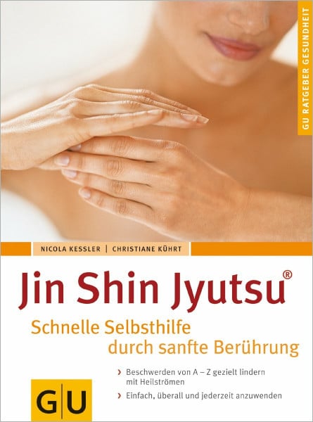 Kührt, Christiane Jin Shin Jyutsu - Schnelle Selbsthilfe durch sanfte Berührung - GU Ratgeber Gesundheit
