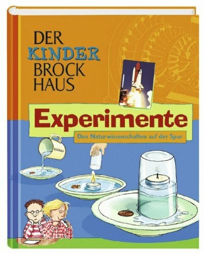 Joachim Hecker Der Kinder Brockhaus Experimente: Den Naturwissenschaften auf der Spur