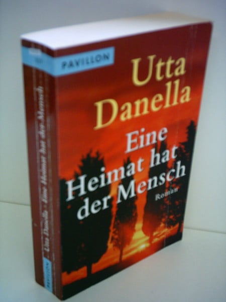 Danella, Utta Eine Heimat hat der Mensch: Roman