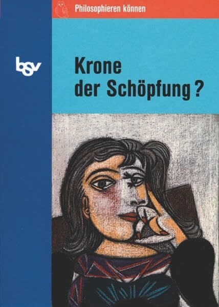 Steenblock, Volker Philosophieren können - Themenhefte zur Philosophie und Ethik Sekundarstufe II: Krone der Schöpfung? - Anthropologie - Schulbuch
