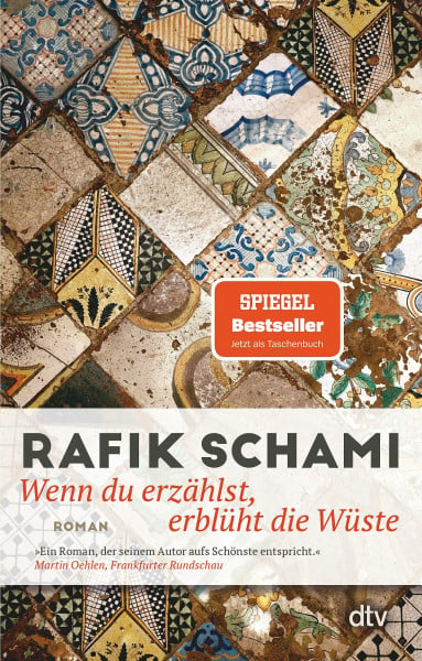 Schami, Rafik Wenn du erzählst, erblüht die Wüste: Roman