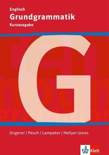Ungerer, Friedrich Grundgrammatik: Grundgrammatik Englisch Kurzausgabe Klasse 5-10