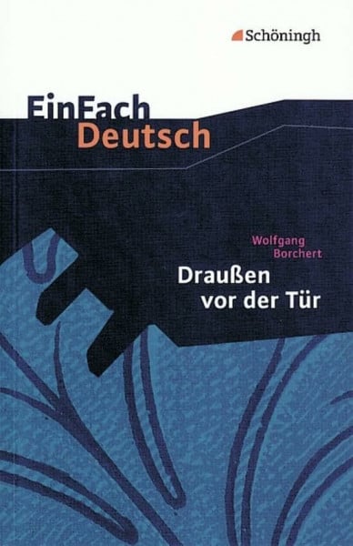 Allner, Manfred Draußen vor der Tür. Textausgabe. EinFach Deutsch Textausgaben: Ein Stück, das kein Theater spielen und kein Publikum sehen will. Texte, Materialien, ... Erzählungen und Gedichte. Klasse 8 - 10