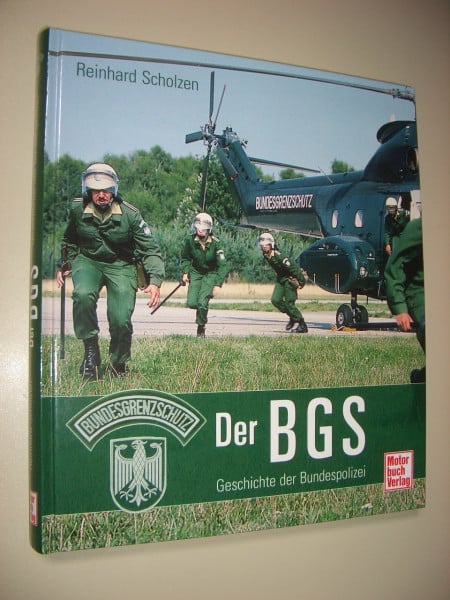 Scholzen, Reinhard Der BGS: Geschichte der Bundespolizei