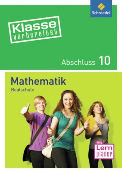 Luxenhofer, Antje Klasse vorbereitet - Realschule: Abschluss 10 Mathematik: Übergang / Abschluss Realschule / Abschluss 10 Mathematik (Klasse vorbereitet: Übergang / Abschluss Realschule)
