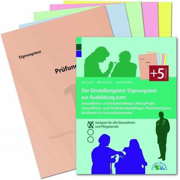 Guth, Kurt Der Einstellungstest / Eignungstest zur Ausbildung zum Gesundheits- und Krankenpfleger, Altenpfleger, Gesundheits- und Kinderkrankenpfleger, ... Buch mit Prüfungsmappe und 5 Prüfungsbögen