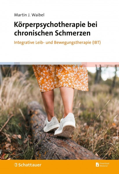 Waibel, Martin J. Körperpsychotherapie bei chronischen Schmerzen: Integrative Leib- und Bewegungstherapie (IBT)