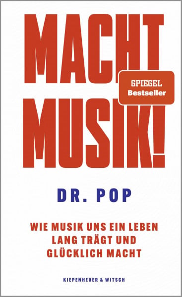Dr. Pop Macht Musik!: Wie Musik uns ein Leben lang trägt und glücklich macht | Der Soundtrack für jede Lebensphase vom Musikexperten Dr. Pop