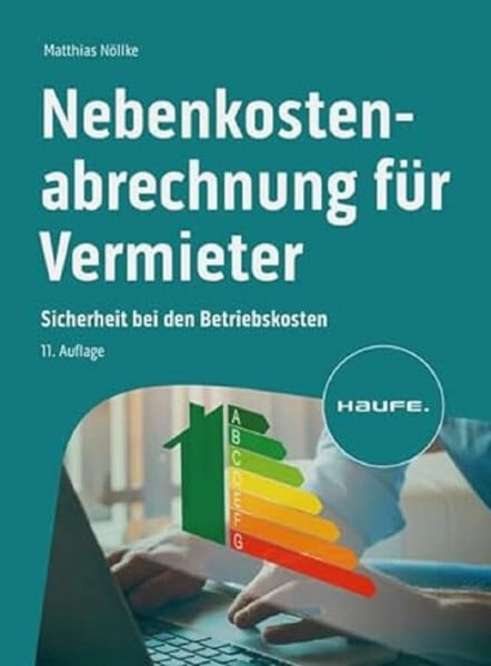 Nöllke, Matthias Nebenkostenabrechnung für Vermieter: Sicherheit bei den Betriebskosten (Haufe Fachbuch)
