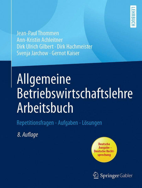 Gilbert, Dirk Ulrich Allgemeine Betriebswirtschaftslehre Arbeitsbuch: Repetitionsfragen - Aufgaben - Lösungen