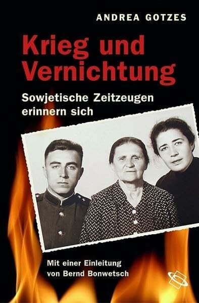 Gotzes, Andrea Krieg und Vernichtung 1941-1945. Sowjetische Zeitzeugen erinnern sich.