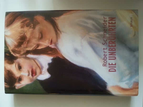 Schneider, Robert Die Unberührten