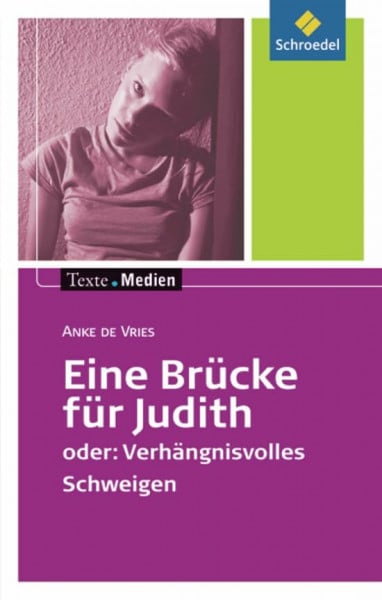 Depner, Simone Texte.Medien: Anke de Vries: Eine Brücke für Judith oder: Verhängnisvolles Schweigen: Textausgabe mit Materialien (Texte.Medien: Kinder- und Jugendbücher ab Klasse 7)