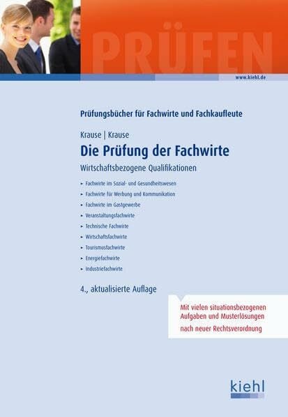 Krause, Günter Die Prüfung der Fachwirte: Wirtschaftsbezogene Qualifikationen. (Prüfungsbücher für Fachwirte und Fachkaufleute)