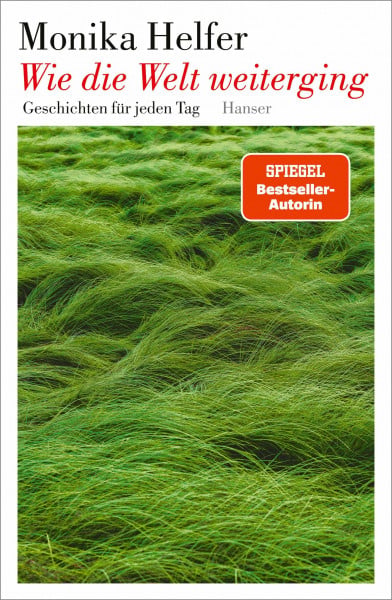Helfer, Monika Wie die Welt weiterging: Geschichten für jeden Tag