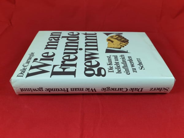 Carnegie, Dale Wie man Freunde gewinnt: Die Kunst, beliebt und einflussreich zu werden (Dale Carnegie)