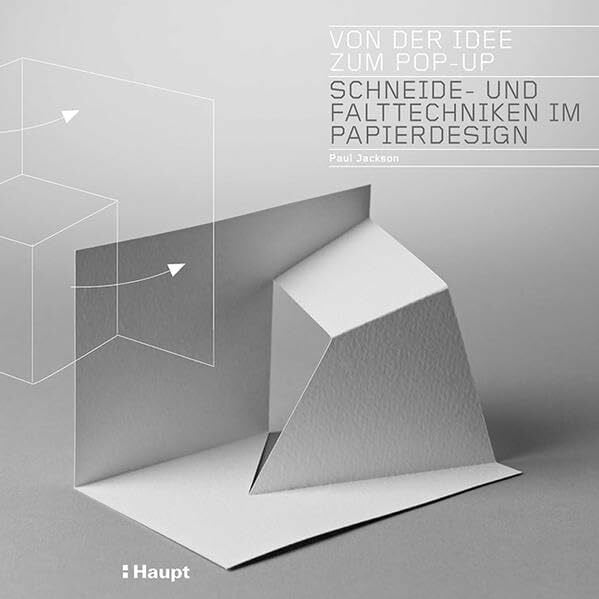 Jackson, Paul Von der Idee zum Pop-up: Schneide- und Falttechniken im Papierdesign