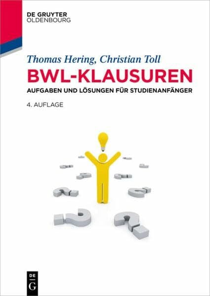 Toll, Christian BWL-Klausuren: Aufgaben und Lösungen für Studienanfänger (Lehr- und Handbücher der Wirtschaftswissenschaft)