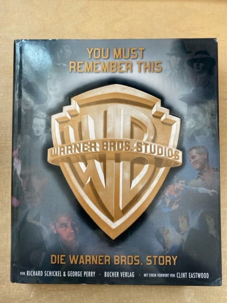 Schickel, Richard You must remember this: Die Warner Bros. story