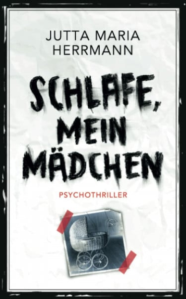 Herrmann, Jutta Maria Schlafe, mein Mädchen: Psychothriller