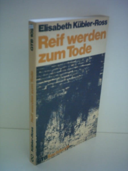 Elisabeth Kübler-Ross Reif werden zum Tode