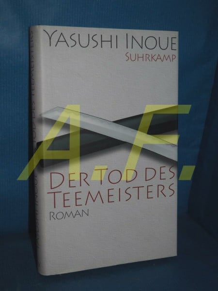 Inoue, Yasushi Der Tod des Teemeisters: Roman