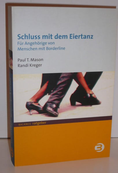 Kreger, Randi Schluss mit dem Eiertanz: Für Angehörige von Menschen mit Borderline (BALANCE Ratgeber)