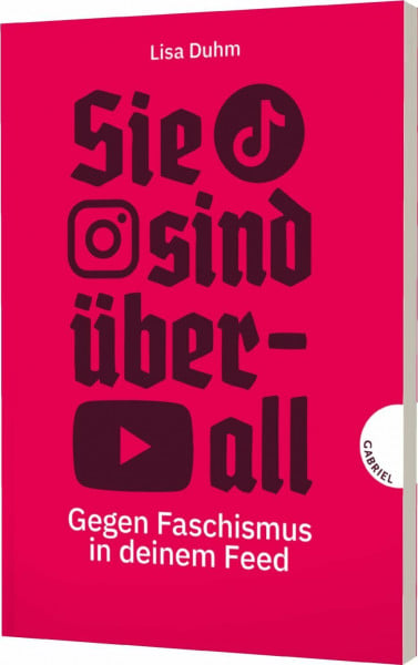 Duhm, Lisa Sie sind überall: Gegen Faschismus in deinem Feed | Sachbuch über Rechtsextreme in den sozialen Medien, aktualisierte Ausgabe