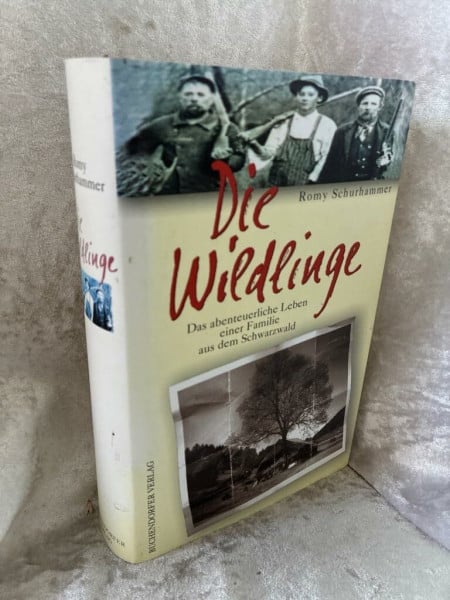 Schurhammer, Romy Die Wildlinge. Das abenteuerliche Leben einer Familie aus dem Schwarzwald