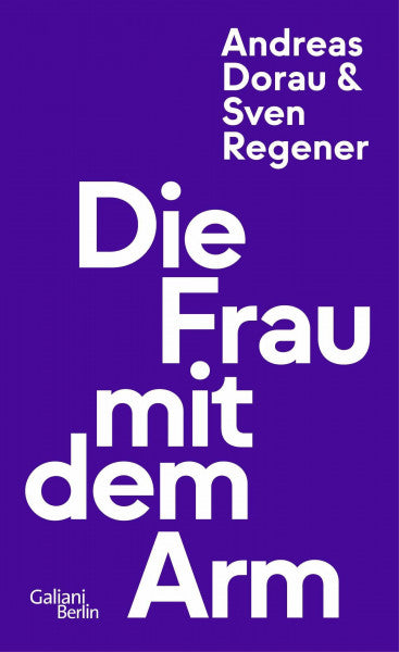 Regener, Sven Die Frau mit dem Arm