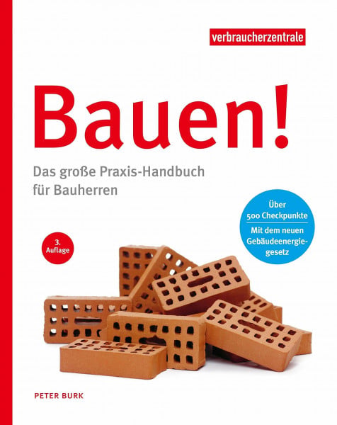 Verbraucherzentrale NRW Bauen!: Das große Praxis-Handbuch für Bauherren