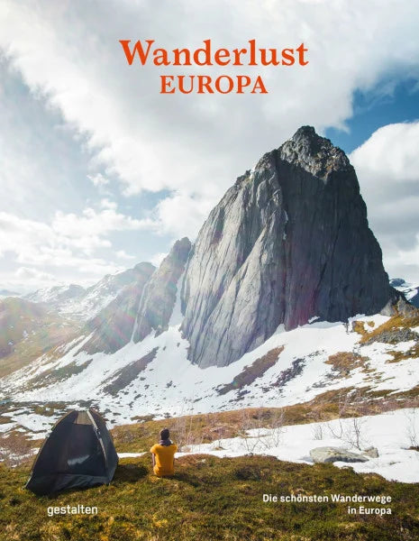 gestalten Wanderlust Europa: Die schönsten Wanderwege in Europa (Wanderlust: Die schönsten Wanderwege rund um die Welt)