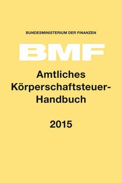 Bundesministerium der Finanzen Amtliches Körperschaftsteuer-Handbuch 2015