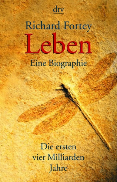 Fortey, Richard Leben. Eine Biographie: Die ersten vier Milliarden Jahre (dtv Sachbuch)