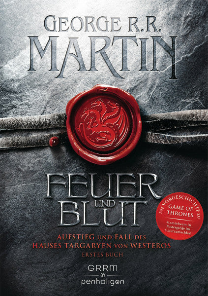 Martin, George R.R. Feuer und Blut - Erstes Buch: Aufstieg und Fall des Hauses Targaryen von Westeros - Als »House of the Dragon« von HBO verfilmt – ab jetzt auf Amazon Prime und Sky TV!